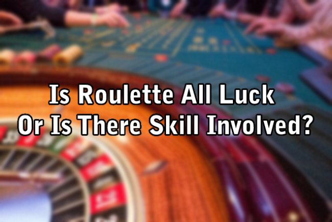 What's the role of luck in Roulette outcomes?